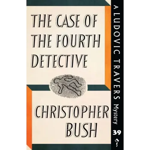 The Case of the Fourth Detective: A Ludovic Travers Mystery