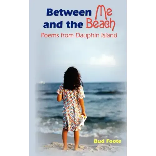 Between Me and the Beach: Poems from Dauphin Island