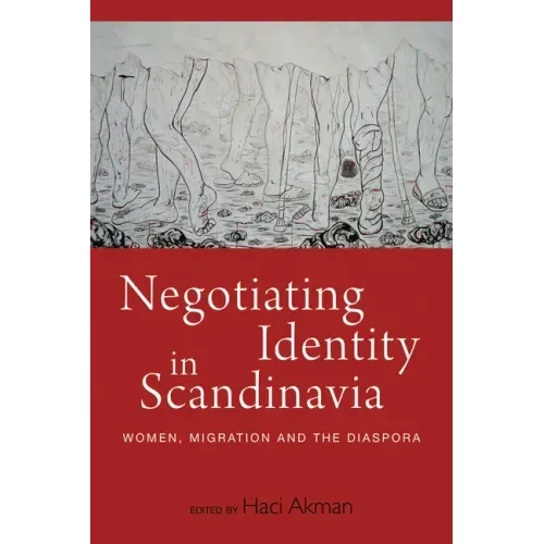 Negotiating Identity in Scandinavia: Women, Migration, and the Diaspora
