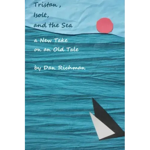 Tristan, Isolt, and the Sea: a New Take on an Old Tale