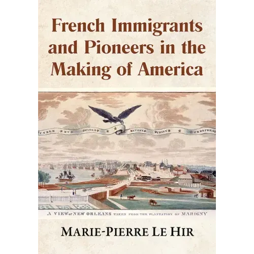 French Immigrants and Pioneers in the Making of America