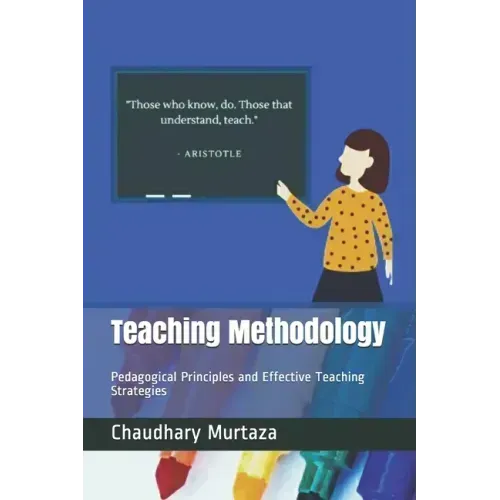 Teaching Methodology: Pedagogical Principles and Effective Teaching Strategies