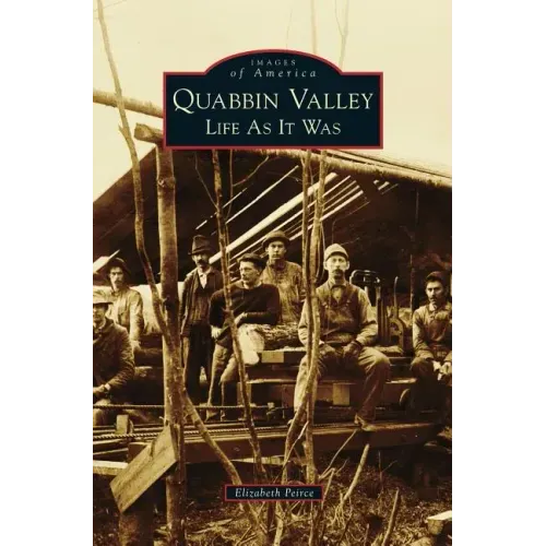 Quabbin Valley: Life as It Was