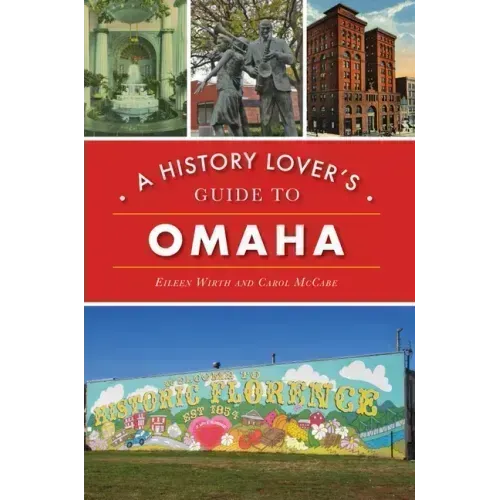 A History Lover's Guide to Omaha