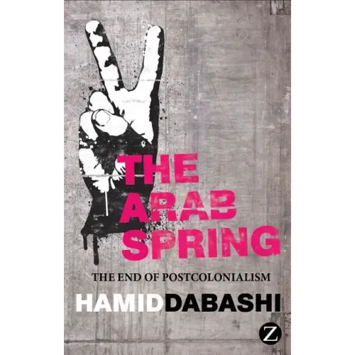 The Arab Spring: The End of Postcolonialism