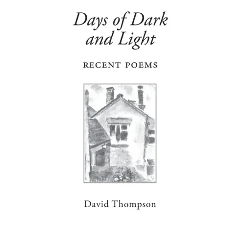 Days of Dark and Light: Recent Poems