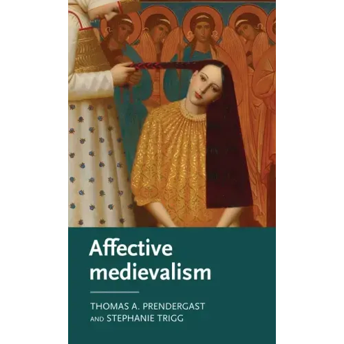 Affective Medievalism: Love, Abjection and Discontent