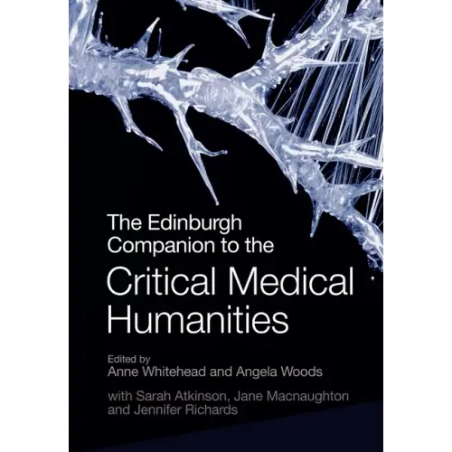 The Edinburgh Companion to the Critical Medical Humanities