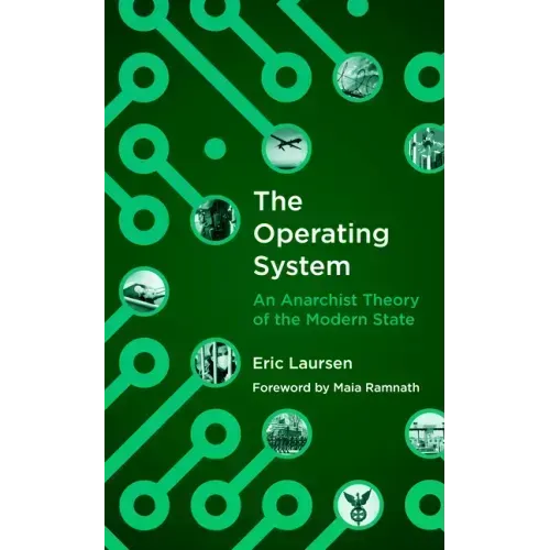 The Operating System: An Anarchist Theory of the Modern State