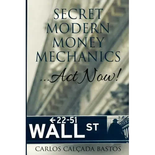 Secret Modern Money Mechanics... Act Now!