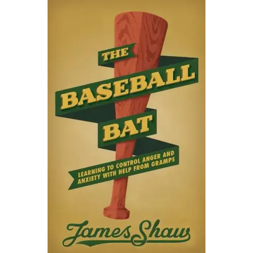 The Baseball Bat: Learning to Control Anger and Anxiety with Help from Gramps