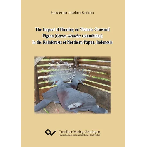 The Impact of Hunting on Victoria Crowned Pigeon (Goura victoria: columbidae) in the Rainforests of Northern Papua, Indonesia