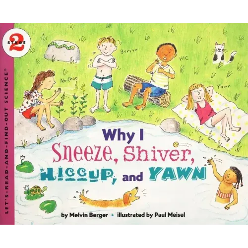 Why I Sneeze, Shiver, Hiccup, & Yawn