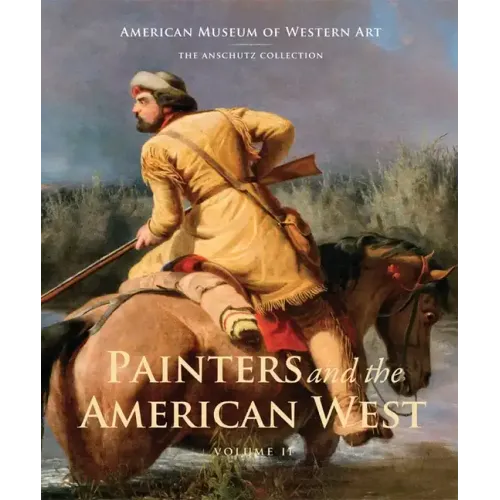 Painters and the American West, Volume 2: Volume 2