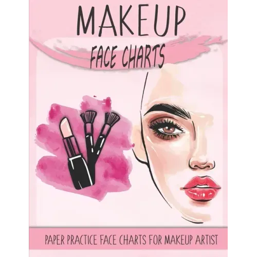 makeup face charts paper practice face charts for makeup artist: A Professional Blank Makeup Practice Workbook for Makeup Artists, makeup face charts