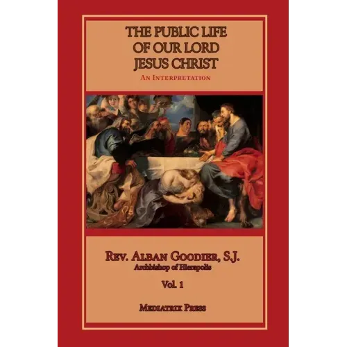 Public Life of Our Lord Jesus Christ, vol. 1