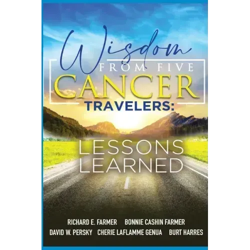 Wisdom From Five Cancer Travelers
