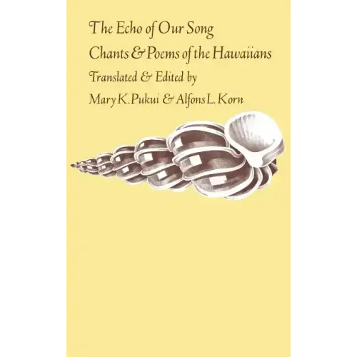 The Echo of Our Song: Chants and Poems of the Hawaiians