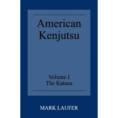 American Kenjutsu: Volume 1 The Katana