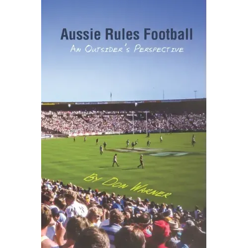 Aussie Rules Football: An Outsider's Perspective