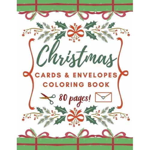 Christmas Cards and Envelopes Coloring Book: Special Gift for Kids and Adults