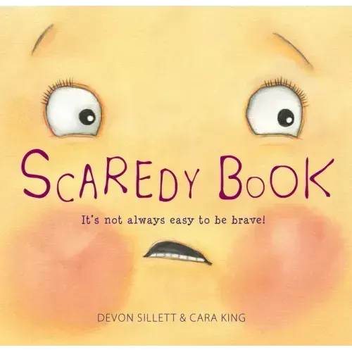Scaredy Book: It's Not Always Easy to Be Brave!