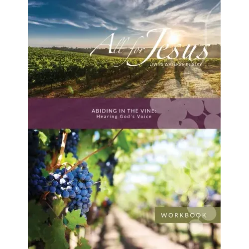 Abiding in the Vine - Hearing God's Voice - Workbook (& Leader Guide)