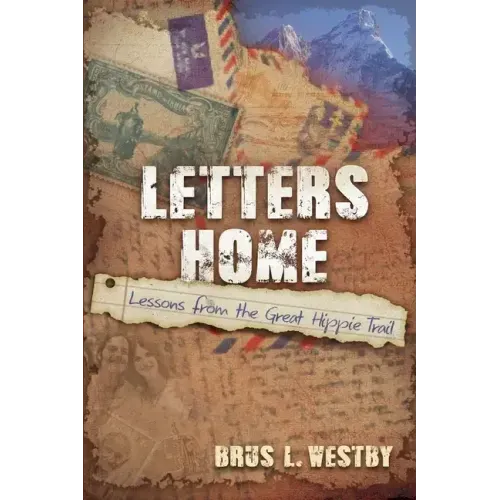 Letters Home: Lessons from the Great Hippie Trail