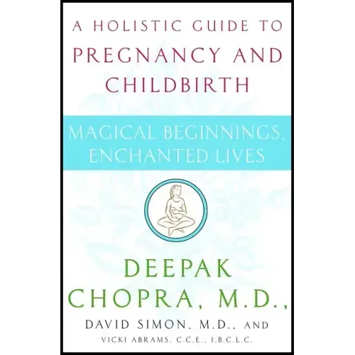 Magical Beginnings, Enchanted Lives: A Holistic Guide to Pregnancy and Childbirth