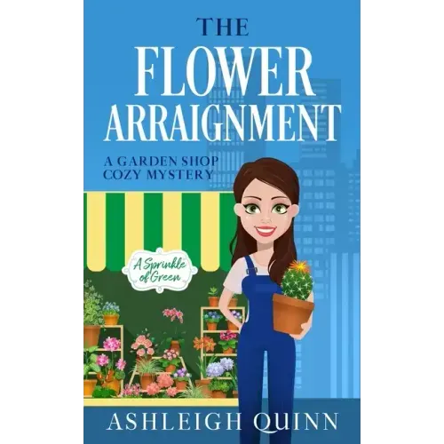 The Flower Arraignment: A Cozy Mystery