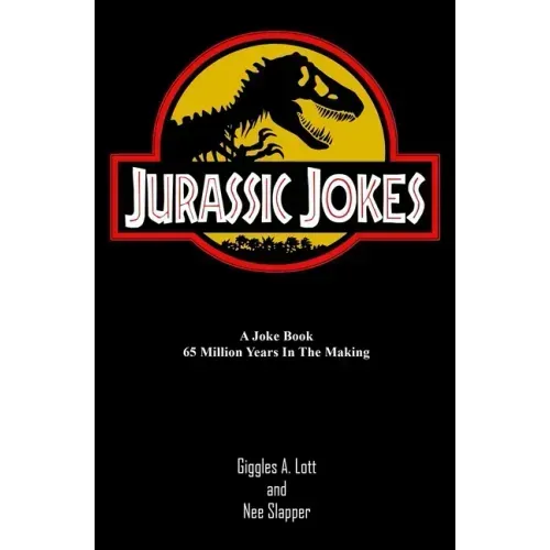 Jurassic Jokes: A Joke Book 65 Million Years in the Making!