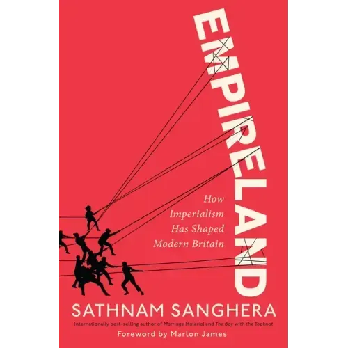 Empireland: How Imperialism Has Shaped Modern Britain