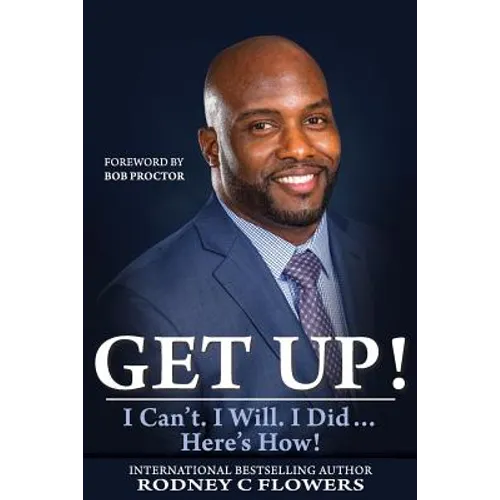 Get Up!: I Can't. I Will. I Did... Here's How!