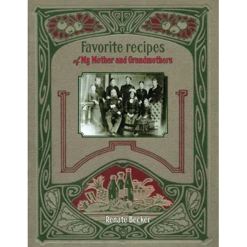 Favorite recipes of My Mother and Grandmothers