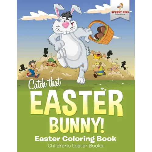 Catch That Easter Bunny! Easter Coloring Book Children's Easter Books