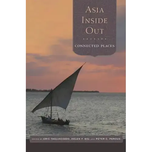 Asia Inside Out: Connected Places