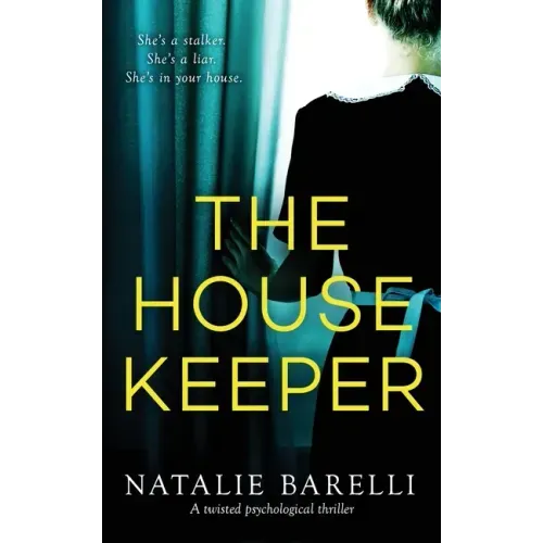 The Housekeeper: A twisted psychological thriller
