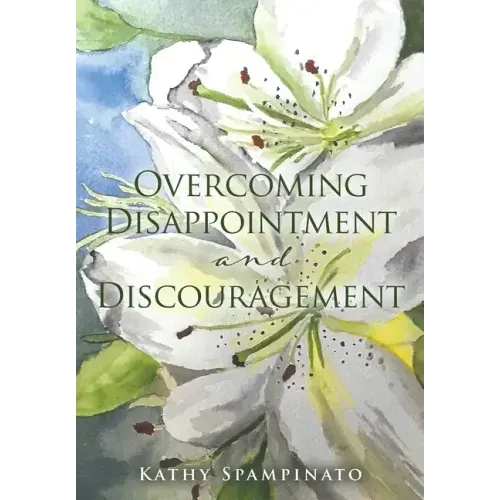 Overcoming Disappointment and Discouragement