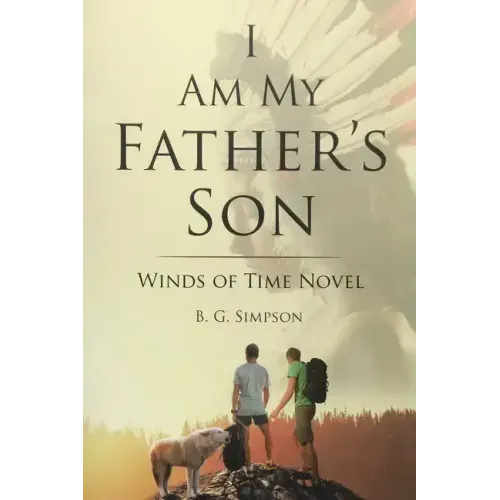 I Am My Father's Son: Winds of Time Novel
