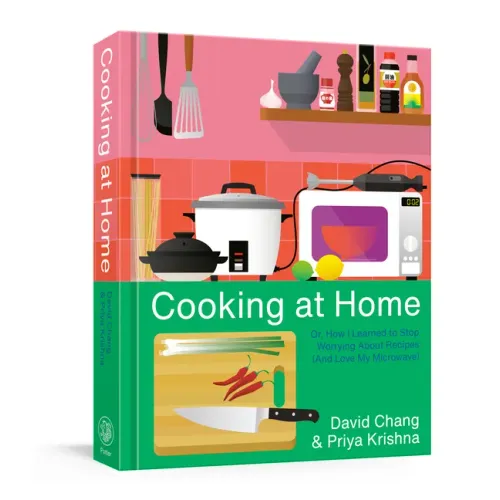 Cooking at Home: Or, How I Learned to Stop Worrying about Recipes (and Love My Microwave): A Cookbook