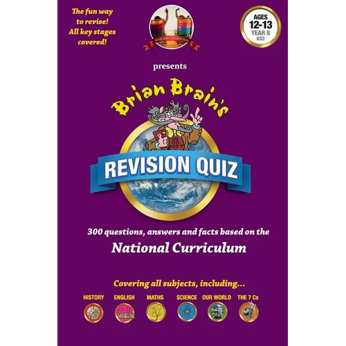 Brian Brain's Revision Quiz For Ages 12 to 13 Year 8 Key Stage 3: Add-on questions for The Family Game or a book on its own!