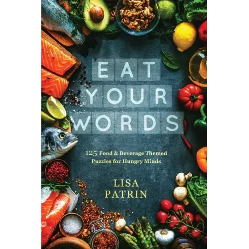 Eat Your Words: 125 Food & Beverage Themed Puzzles for Hungry Minds