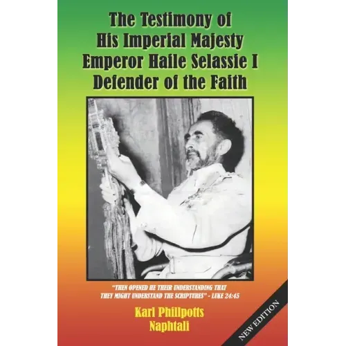 The Testimony of His Imperial Majesty, Emperor Haile Selassie I: Defender of the Faith