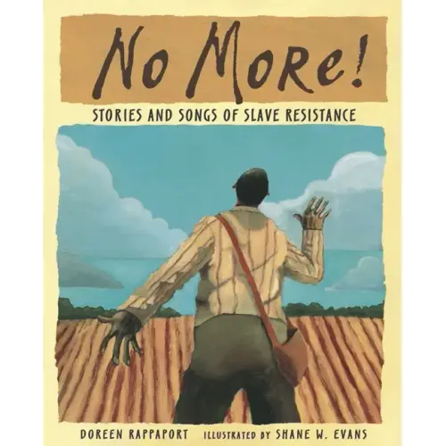 No More!: Stories and Songs of Slave Resistance
