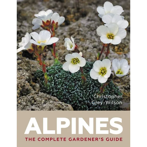 Alpines: The Complete Gardener's Guide