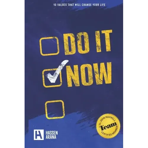 Do It Now: 10 Values that will change your life