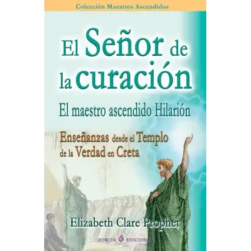 El Senor de la curacion: El maestro ascendido Hilarion