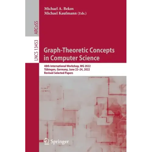 Graph-Theoretic Concepts in Computer Science: 48th International Workshop, Wg 2022, Tübingen, Germany, June 22-24, 2022, Revised Selected Papers
