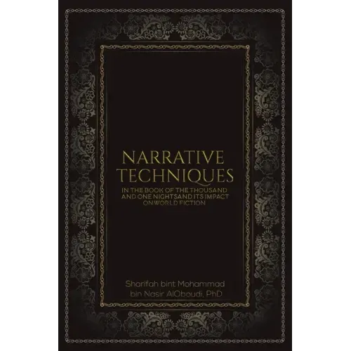 Narrative Techniques in the Book of the Thousand and One Nights and its Impact on World Fiction