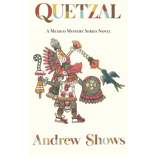 Quetzal: A Mexico Mystery Series Novel (hardcover)